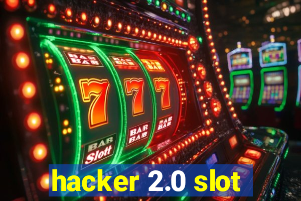 hacker 2.0 slot